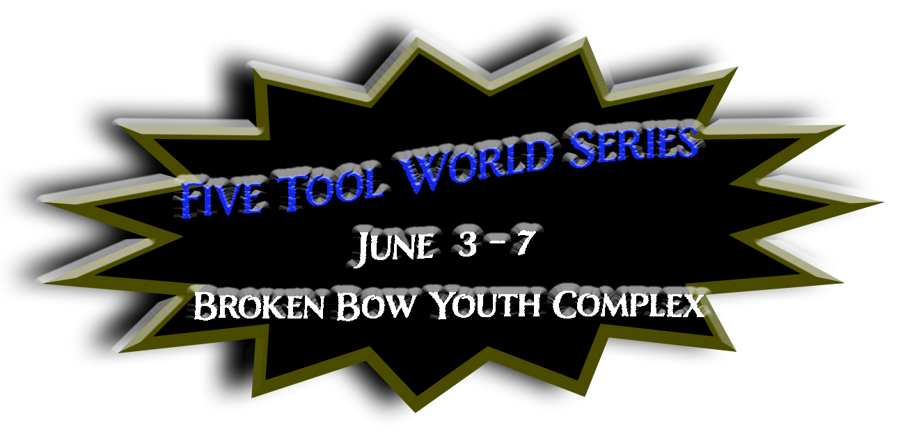Broken Bow Five Tool World Series